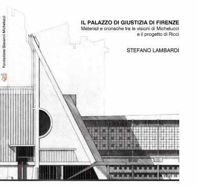 Il Palazzo di Giustizia di Firenze’ tra Michelucci e Ricci