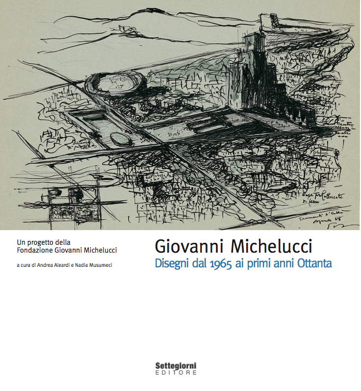 Giovanni Michelucci. Disegni dal 1965 ai primi anni Ottanta