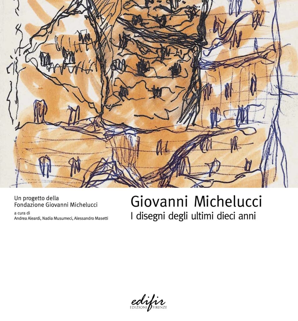 Giovanni Michelucci. I disegni degli ultimi dieci anni