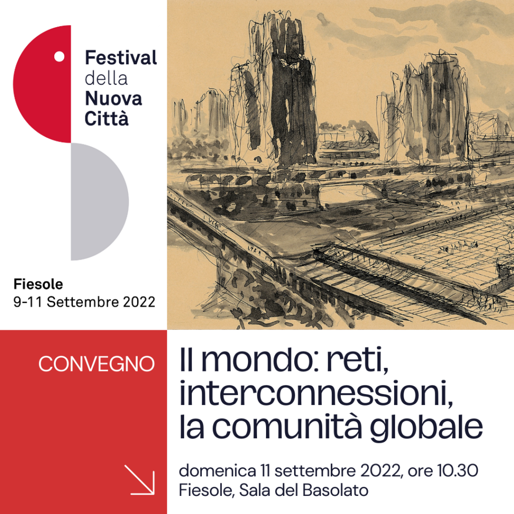 Festival della Nuova Città. Convegno – IL MONDO: RETI, INTERCONNESSIONI, LA COMUNITÀ GLOBALE