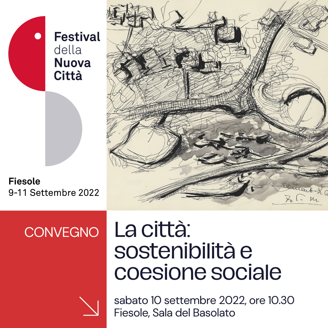 Festival della Nuova Città. Convegno – LA CITTÀ: SOSTENIBILITÀ E COESIONE SOCIALE